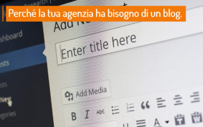 Perché la tua agenzia immobiliare ha bisogno di un blog.