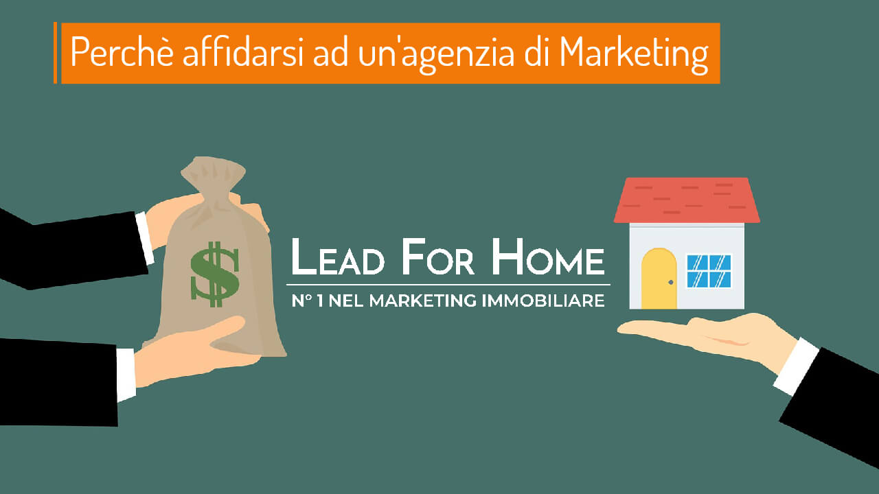 lead-for-home Lead For Home agenzia marketing immobiliare online Perché affidarsi ad un agenzia di marketing e non improvvisare